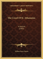 The Creed Of St. Athanasius: A Lecture 116691285X Book Cover