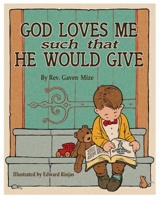 God Loves Me Such That He Would Give B08RRJ8YGL Book Cover