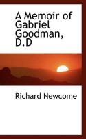 A Memoir of Gabriel Goodman, D.D 1016940238 Book Cover