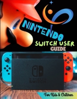 Nintendo Switch User Guide For Kids & Children B0DNSR2PB1 Book Cover