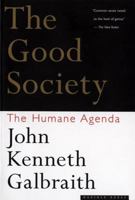 The Good Society: The Humane Agenda 0395713285 Book Cover