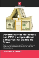 Determinantes do acesso das PME a empréstimos bancários na cidade de Goma (Portuguese Edition) 6208193486 Book Cover