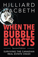 When the Bubble Bursts: Surviving the Canadian Real Estate Crash 1459742036 Book Cover