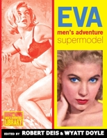 Eva: Men's Adventure Supermodel 1943444404 Book Cover