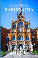 BARCELONA POCKET GUIDE: Gaudi's Masterpieces, Tapas Delights, and Sun-Kissed Shores. B0CPT3XBVF Book Cover