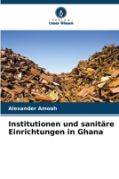 Institutionen und sanitäre Einrichtungen in Ghana (German Edition) 6207729153 Book Cover