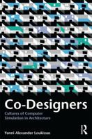 Co-Designers: Cultures of Computer Simulation in Architecture 0415592283 Book Cover