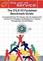 The ITIL V3 Factsheet Benchmark Guide - An Award-Winning ITIL Trainer s Tips on achieving ITIL V3 and ITIL Foundation Certification for ITIL Service Management 0980438802 Book Cover