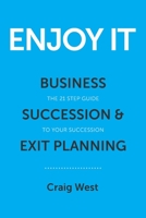 Enjoy It: Business Succession & Exit Planning 192552292X Book Cover