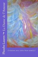 La Danse De L'Amour: Création Avec Votre Bien-Aimé(e) 1442114436 Book Cover