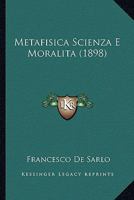 Metafisica Scienza E Moralita (1898) 1167589572 Book Cover