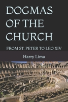 DOGMAS OF THE CHURCH: FROM ST. PETER TO LEO XIV B0FP8N9MNF Book Cover