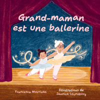 Grand-maman est une ballerine (French Edition) 1772604909 Book Cover