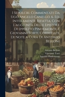 I sepolcri. Commentati da Ugo Angelo Canello. 6. ed. interamente rifatta, con l'aggiunta delle epistole di Ippolito Pindemonte e Giovanni Torti, corre 1021463868 Book Cover