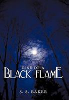 Rise of a Black Flame 1452053804 Book Cover