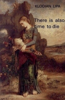 There is also time to die (Poetry) B0GXMHJ518 Book Cover