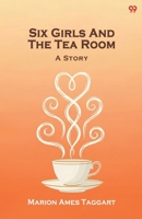 Six Girls And The Tea Room A Story 9371812265 Book Cover