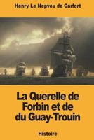 La Querelle de Forbin et de du Guay-Trouin 1723092223 Book Cover