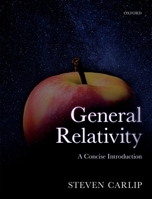 General Relativity: A Concise Introduction 0198822162 Book Cover