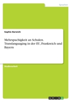 Mehrspachigkeit an Schulen. Translanguaging in der EU, Frankreich und Bayern (German Edition) 3346202569 Book Cover