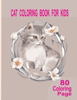 Cat Coloring Book: The Big Cat Coloring Book for Girls, Boys and All Kids Ages,8.5x11,80 coloring pages. B09DJ7MCGF Book Cover