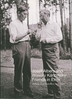 Josef Albers and Wassily Kandinsky: Friends in Exile: A Decade of Correspondence, 1929–1940 0300212577 Book Cover