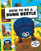 How to Be a Dung Beetle (How to Be a Bug) B0FSCHTTF9 Book Cover