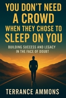 You Don’t Need a Crowd When They Chose to Sleep on You B0FK2XYLTY Book Cover
