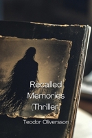 Recalled Memories (Thriller) B0DPR38453 Book Cover