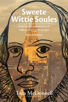 Sweete Wittie Soules: Shakespeare's connections to Oxford, town, gown and shire: Second Edition 0993596223 Book Cover