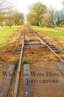 Wish You Were Here: Short Stories & Flash Fiction 0996540555 Book Cover