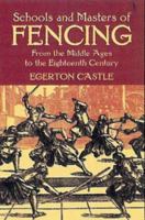 Schools and Masters of Fencing: From the Middle Ages to the Eighteenth Century 0486428265 Book Cover