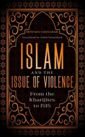 Islam and the Issue of Violence: From the Kharijites to ISIS B09821L13L Book Cover