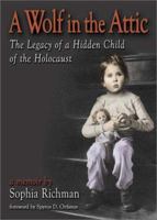 A Wolf in the Attic: The Legacy of a Hidden Child of the Holocaust 0789015498 Book Cover