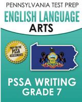 Pennsylvania Test Prep English Language Arts Pssa Writing Grade 7: Covers the Pennsylvania Core Standards 1519245505 Book Cover