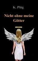 Nicht ohne meine Götter 3734717477 Book Cover