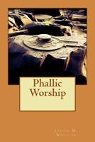 Phallic Worship 1535320230 Book Cover