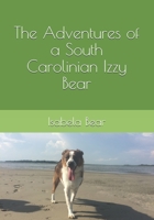 The Adventures of a South Carolinian Izzy Bear 1695449118 Book Cover