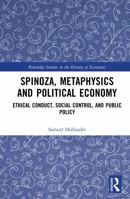 Spinoza, Metaphysics and Political Economy: Ethical Conduct, Social Control, and Public Policy (Routledge Studies in the History of Economics) 1041287259 Book Cover