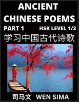 Ancient Chinese Poems (Part 1) - Essential Book for Beginners (Level 1) to Self-learn Chinese Poetry with Simplified Characters, Easy Vocabulary Lesso B0BS8ZB86L Book Cover