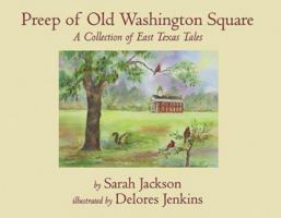 Preep of Old Washington Square: A Collection of East Texas Tales 1931823251 Book Cover