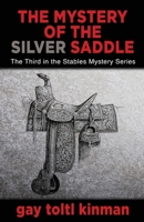 The Mystery of the Silver Saddle: The Third in the Stables Mystery Series B0FHDYX4ZT Book Cover
