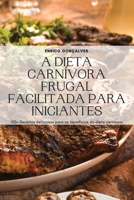 Dieta Frugal Carnivor FĂcut UȘor Pentru ÎncepĂtori 1837627053 Book Cover