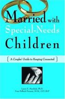 Married with Special-Needs Children: A Couples' Guide to Keeping Connected 1890627100 Book Cover
