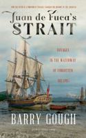 Juan de Fuca's Strait: Voyages in the Waterway of Forgotten Dreams 1550175734 Book Cover