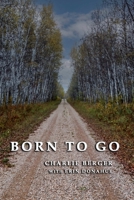 Born To Go B0C2S9T9Z4 Book Cover