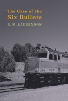The Case of the Six Bullets 1616465719 Book Cover