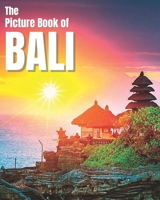 The Picture Book of Bali: A Colorful Book of the Indonesian Island for Travel Lovers & Seniors with Dementia – Nostalgic Gift for Alzheimer’s Patients or Adventurers B094N1SJ6N Book Cover