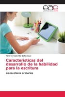 Características del desarrollo de la habilidad para la escritura: en escolares primarios 6203032433 Book Cover