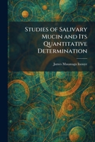 Studies of Salivary Mucin and Its Quantitative Determination 1026015383 Book Cover